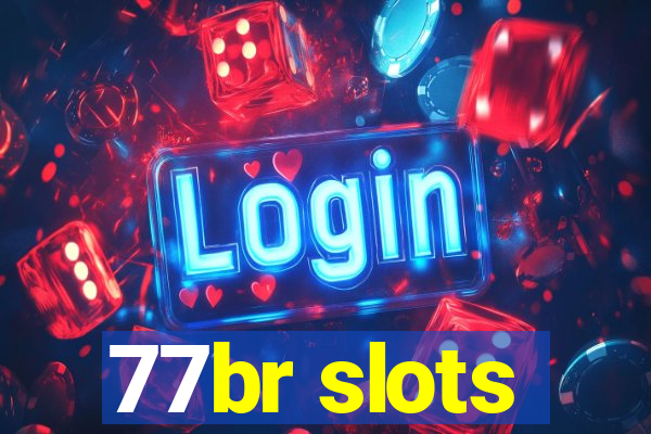 77br slots